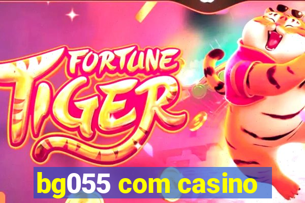 bg055 com casino